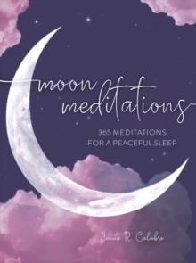 Moon Meditations : 365 Nighttime Reflections for a Peaceful Sleep Volume 3