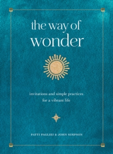 The Way of Wonder : Invitations and Simple Practices for a Vibrant Life