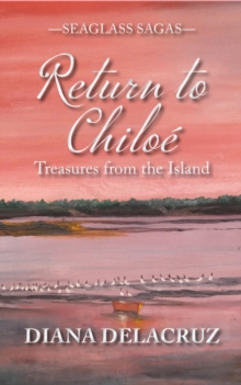 Return to Chiloe: Treasures from the Island