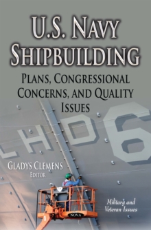 U.S. Navy Shipbuilding : Plans, Congressional Concerns, and Quality Issues