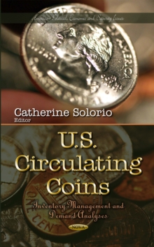 U.S. Circulating Coins : Inventory Management and Demand Analyses