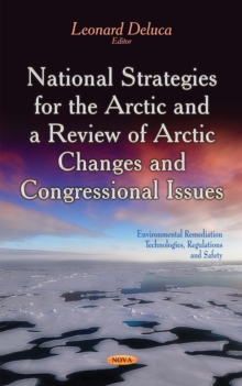 National Strategies for the Arctic and a Review of Arctic Changes and Congressional Issues