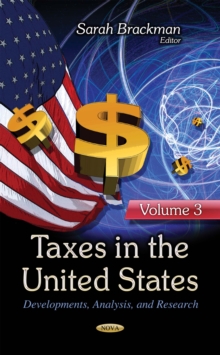 Taxes in the United States : Developments, Analysis, and Research. Volume 3