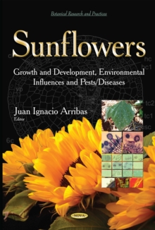 Sunflowers : Growth and Development, Environmental Influences and Pests/Diseases