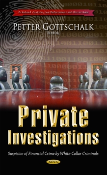 Private Investigations : Suspicion of Financial Crime by White-Collar Criminals