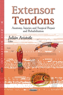 Extensor Tendons : Anatomy, Injuries and Surgical Repair and Rehabilitation