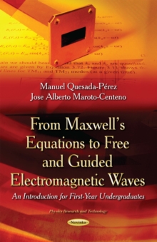 From Maxwell's Equations to Free and Guided Electromagnetic Waves : An Introduction for First-Year Undergraduates