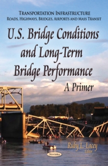 U.S. Bridge Conditions and Long-Term Bridge Performance : A Primer