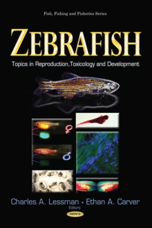 Zebrafish : Topics in Reproduction, Toxicology and Development