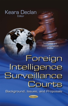 Foreign Intelligence Surveillance Courts : Background, Issues, and Proposals