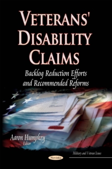 Veterans' Disability Claims : Backlog Reduction Efforts and Recommended Reforms