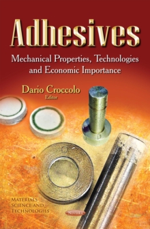 Adhesives : Mechanical Properties, Technologies and Economic Importance