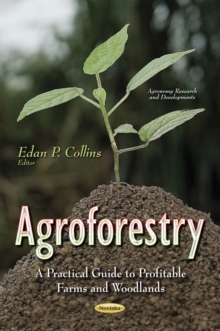 Agroforestry : A Practical Guide to Profitable Farms and Woodlands