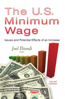 The U.S. Minimum Wage : Issues and Potential Effects of an Increase