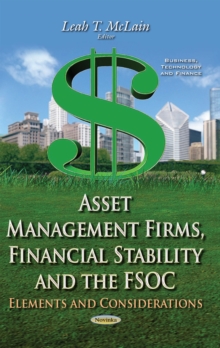 Asset Management Firms, Financial Stability and the FSOC : Elements and Considerations