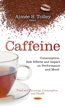 Caffeine : Consumption, Side Effects and Impact on Performance and Mood