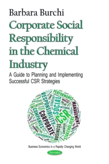 Corporate Social Responsibility in the Chemical Industry : A Guide to Planning and Implementing Successful CSR Strategies