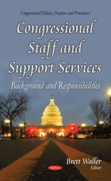 Congressional Staff and Support Services : Background and Responsibilities