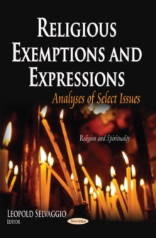 Religious Exemptions and Expressions : Analyses of Select Issues