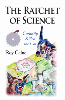 The Ratchet of Science - Curiosity Killed the Cat