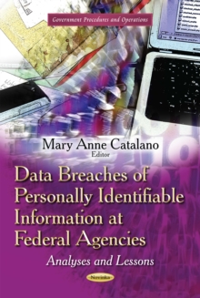 Data Breaches of Personally Identifiable Information at Federal Agencies : Analyses and Lessons