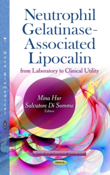 Neutrophil Gelatinase-Associated Lipocalin : from Laboratory to Clinical Utility