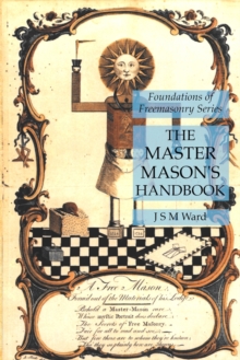 The Master Mason's Handbook : Foundations of Freemasonry Series