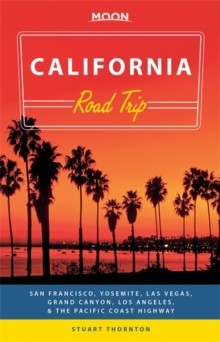 Moon California Road Trip : San Francisco, Yosemite, Las Vegas, Grand Canyon, Los Angeles & the Pacific Coast, Paperback Book Moon California Road Trip : San Francisco, Yosemite, Las Vegas, Grand Canyon, Los Angeles & the Pacific Coast, Paperback Book