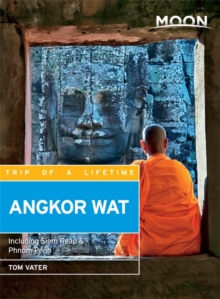 Moon Angkor Wat (Second Edition) : Including Siem Reap & Phnom Penh, Paperback Book Moon Angkor Wat (Second Edition) : Including Siem Reap & Phnom Penh, Paperback Book