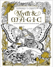 Myth & Magic - Coloring Book : An Enchanted Fantasy Coloring Book, Paperback / softback Book Myth & Magic - Coloring Book : An Enchanted Fantasy Coloring Book, Paperback / softback Book