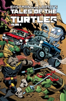 Tales Of The Teenage Mutant Ninja Turtles Volume 6, Paperback / softback Book Tales Of The Teenage Mutant Ninja Turtles Volume 6, Paperback / softback Book