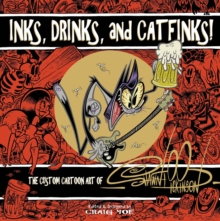 Inks, Drinks, And Catfinks! The Custom Cartoon Art Of Shawn Dickinson, Hardback Book Inks, Drinks, And Catfinks! The Custom Cartoon Art Of Shawn Dickinson, Hardback Book