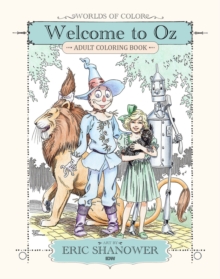 Worlds Of Color Welcome To Oz Adult Coloring Book, Paperback / softback Book Worlds Of Color Welcome To Oz Adult Coloring Book, Paperback / softback Book