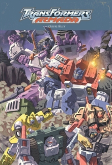 Transformers Armada Omnibus, Paperback / softback Book Transformers Armada Omnibus, Paperback / softback Book