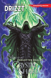 Dungeons & Dragons: The Legend of Drizzt Volume 4 - The Crystal Shard, Paperback / softback Book Dungeons & Dragons: The Legend of Drizzt Volume 4 - The Crystal Shard, Paperback / softback Book