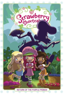 Strawberry Shortcake Volume 1 Return Of The Purple Pieman, Hardback Book Strawberry Shortcake Volume 1 Return Of The Purple Pieman, Hardback Book