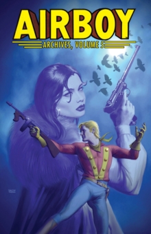 Airboy Archives Volume 5, Paperback / softback Book Airboy Archives Volume 5, Paperback / softback Book