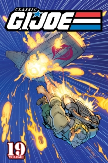 Classic G.I. Joe, Vol. 19, Paperback / softback Book Classic G.I. Joe, Vol. 19, Paperback / softback Book