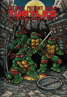 Teenage Mutant Ninja Turtles The Ultimate Collection, Vol. 1, Paperback Book Teenage Mutant Ninja Turtles The Ultimate Collection, Vol. 1, Paperback Book