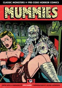Mummies! Classic Monsters Of Pre-Code Horror Comics, Paperback Book Mummies! Classic Monsters Of Pre-Code Horror Comics, Paperback Book