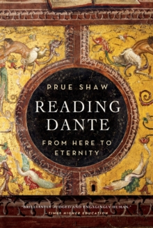 Reading Dante : From Here to Eternity, Paperback / softback Book Reading Dante : From Here to Eternity, Paperback / softback Book