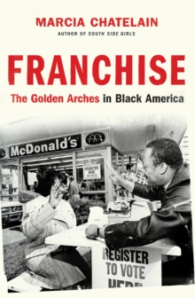 Franchise : The Golden Arches in Black America