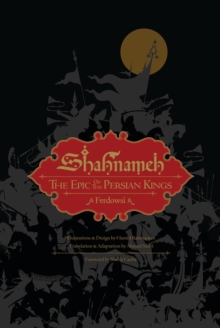 Shahnameh : The Epic of the Persian Kings [Illustrated Slipcase Edition]