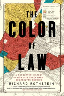 The Color of Law : A Forgotten History of How Our Government Segregated America