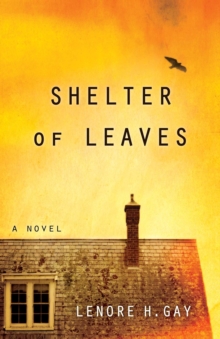 Shelter of Leaves : A Novel