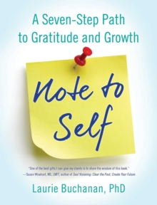 Note to Self : A Seven-Step Path to Gratitude and Growth