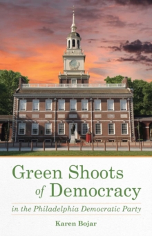 Green Shoots of Democracy within the Philadelphia Democratic Party