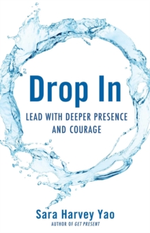 Drop In : Lead with Deeper Presence and Courage