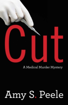 Cut : A Medical Murder Mystery