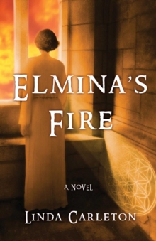 Elmina's Fire : A Novel